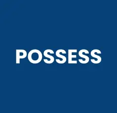 possess
